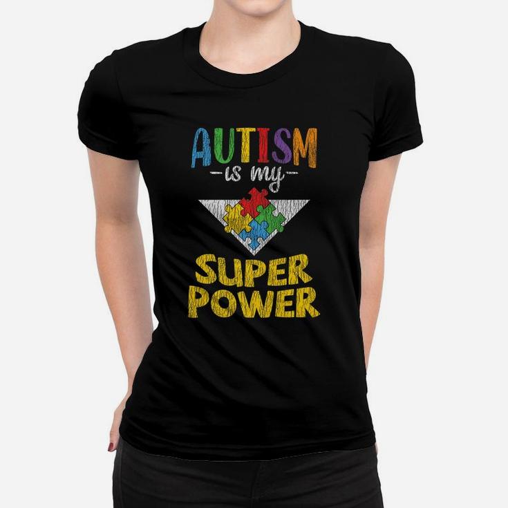 Autism Awareness - Is My Superpower Autistic Kids Awareness Women T-shirt