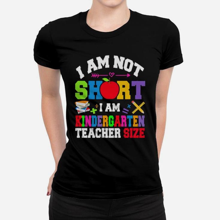 Autism I Am Not Short I Am Kindergarten Teacher Size Women T-shirt