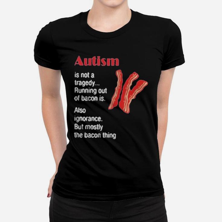 Autism Is Not A Tragedy Running Bacon Women T-shirt