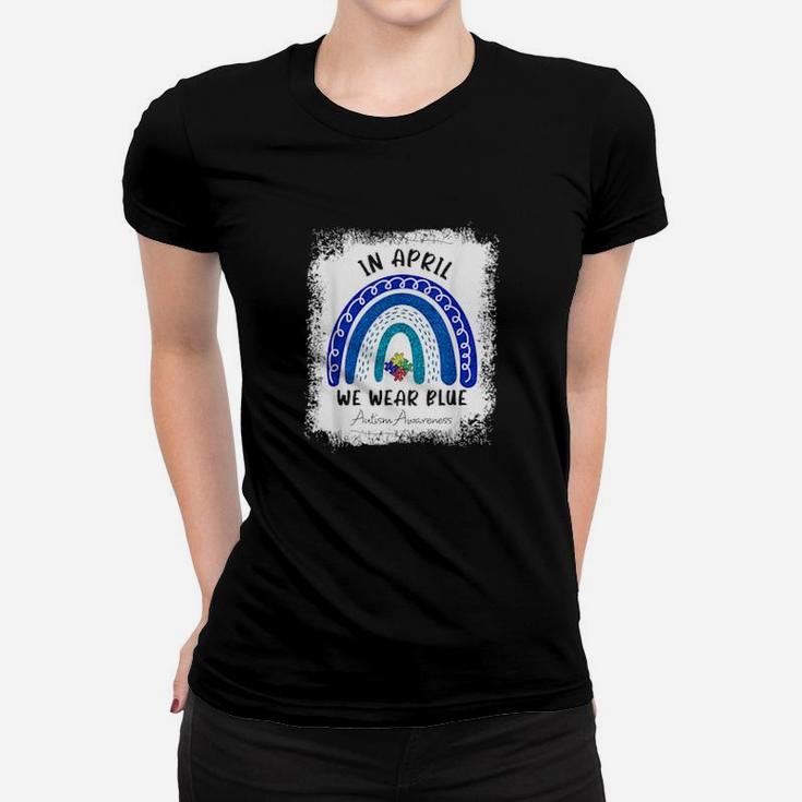 Autism Rainbow In April We Wear Blue Autism Awareness Month Women T-shirt