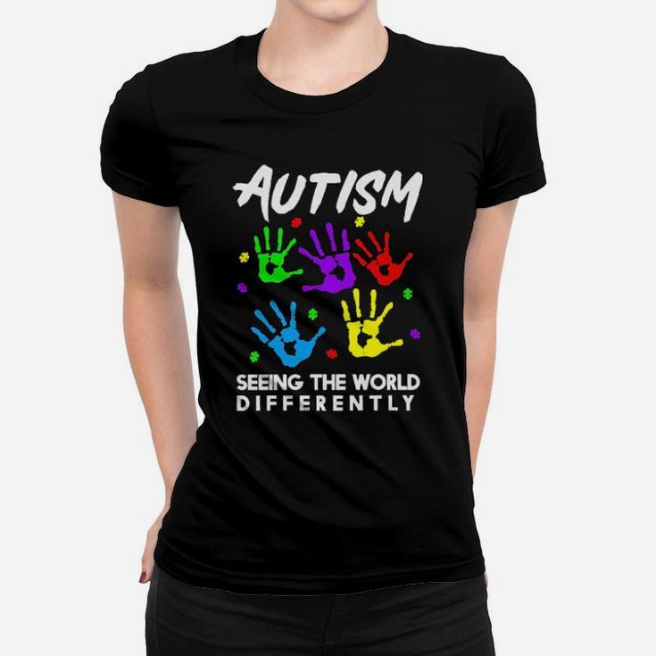 Autism Seeing The World Differently Women T-shirt