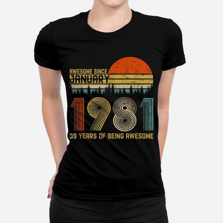 Awesome Since January 1981 39Th Birthday Gift 39 Years Old Women T-shirt