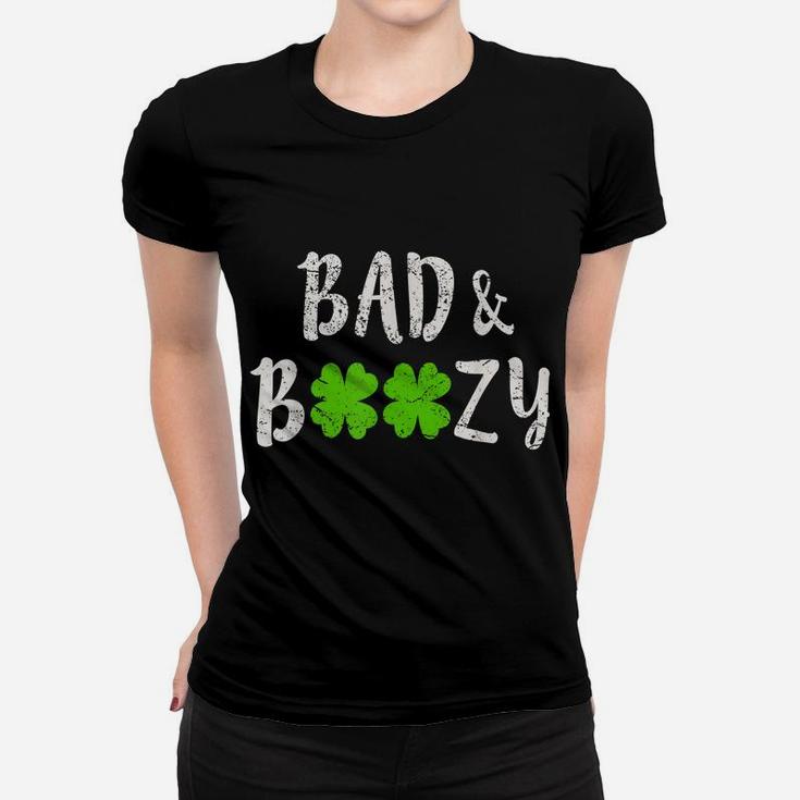 Bad And Boozy Funny Saint Patrick Day Drinking Gift Women T-shirt