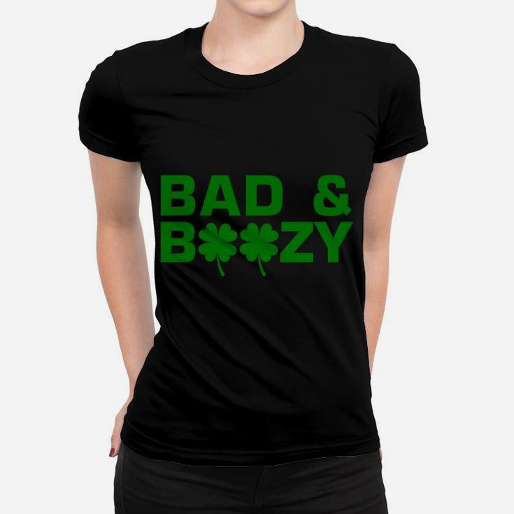 Bad And Boozy Funny St Patricks Day Drinking Shamrock Women T-shirt