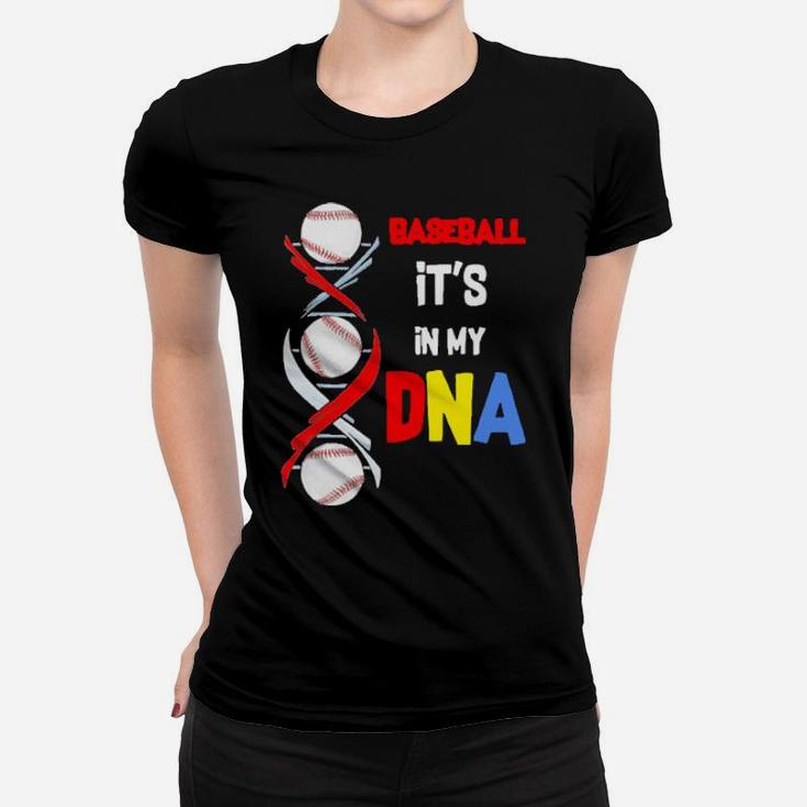 Baseball Its In My Dna Women T-shirt