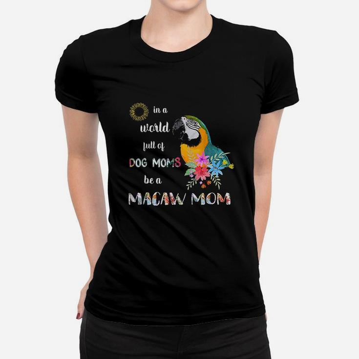 Be A Blue And Gold Macaw Parrot Bird Women T-shirt
