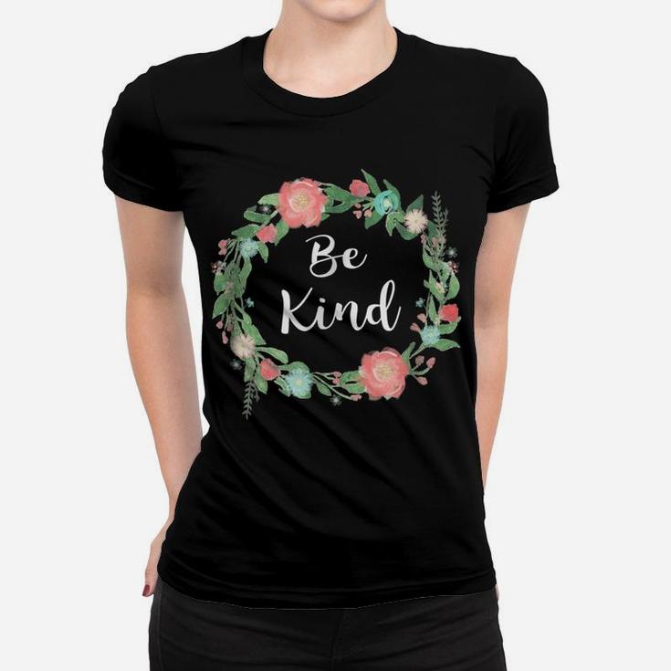Be Kind Tshirt Text In Floral Circle Flowery Ring Of Flowers Women T-shirt