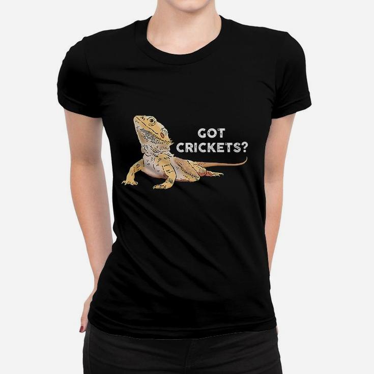 Bearded Dragon Funny Lizard Reptile Lover Got Crickets Women T-shirt