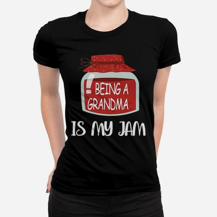 Being A Grandma Is My Jam Women T-shirt