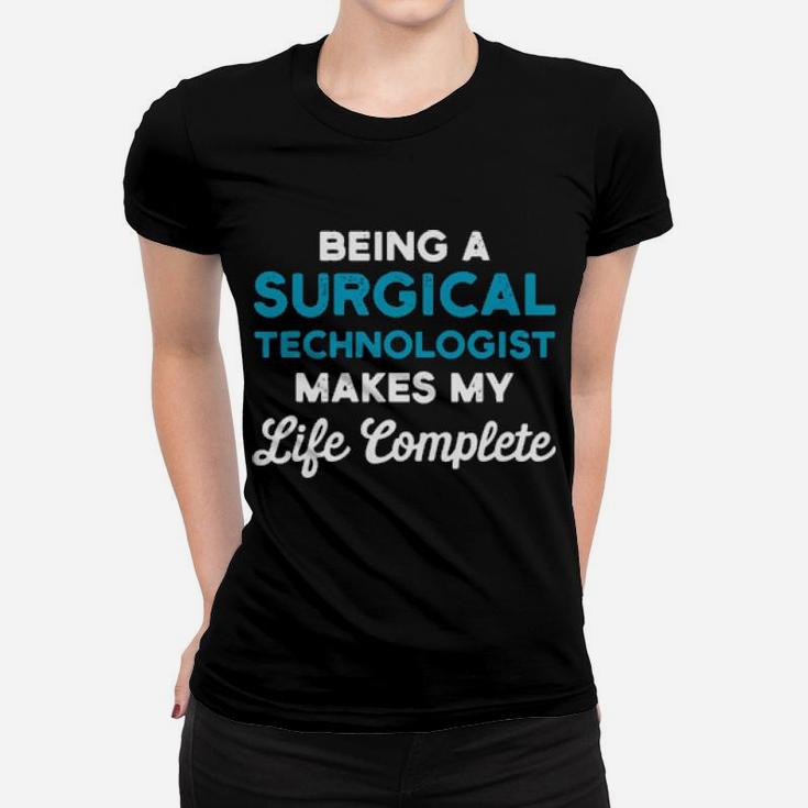 Being A Surgical Women T-shirt