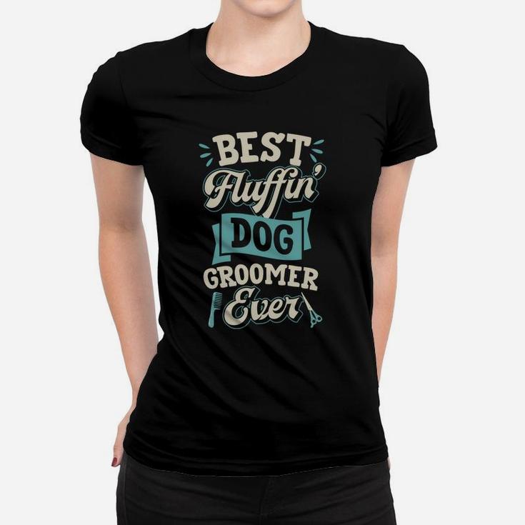 Best Fluffin Dog Groomer Ever Funny Canine Puppy Grooming Women T-shirt