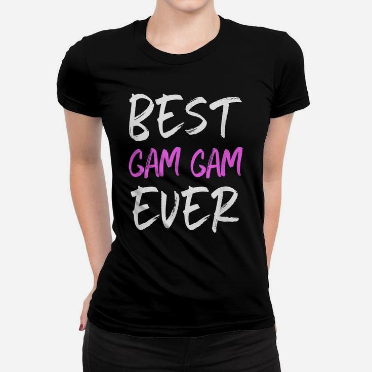 Best Gam-Gam Ever Cool Funny Mother's Day Gamgam Gift Women T-shirt