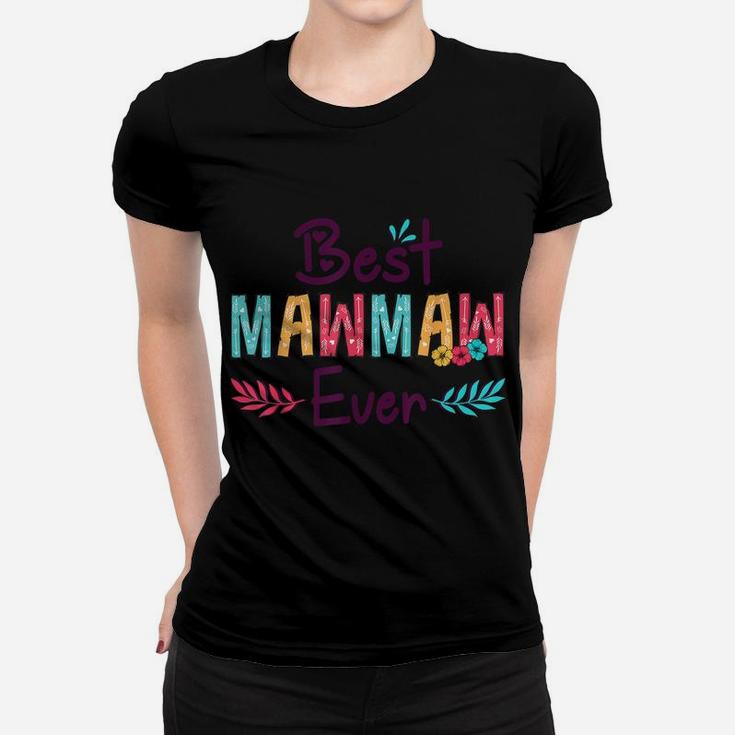 Best Mawmaw Ever Shirt Women Flower Decor Grandma Women T-shirt