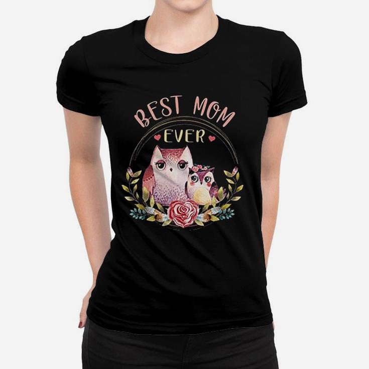 Best Mom Ever Owl Flower Animal Gift For Mom Women T-shirt