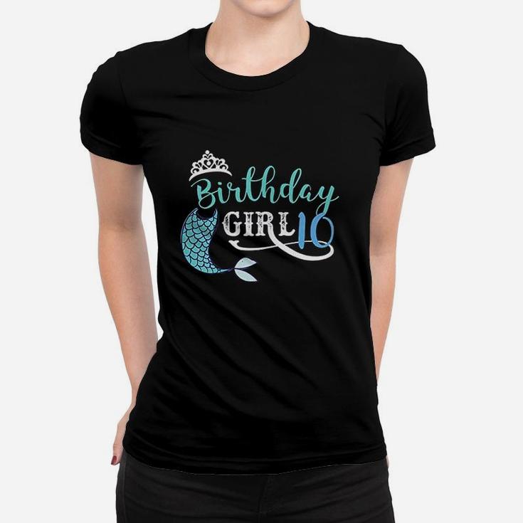 Birthday Girl Mermaid Princess 10 Year Old Women T-shirt