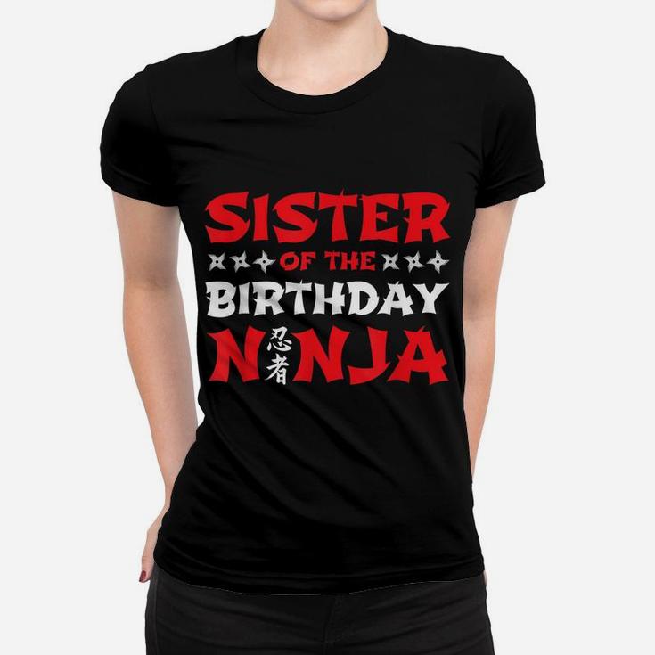 Birthday Ninja - Kids Party - Sister Of The Birthday Ninja Women T-shirt