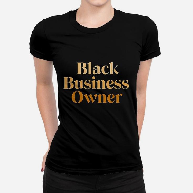 Black Business Owner For Women Entrepreneur Ceo Women T-shirt