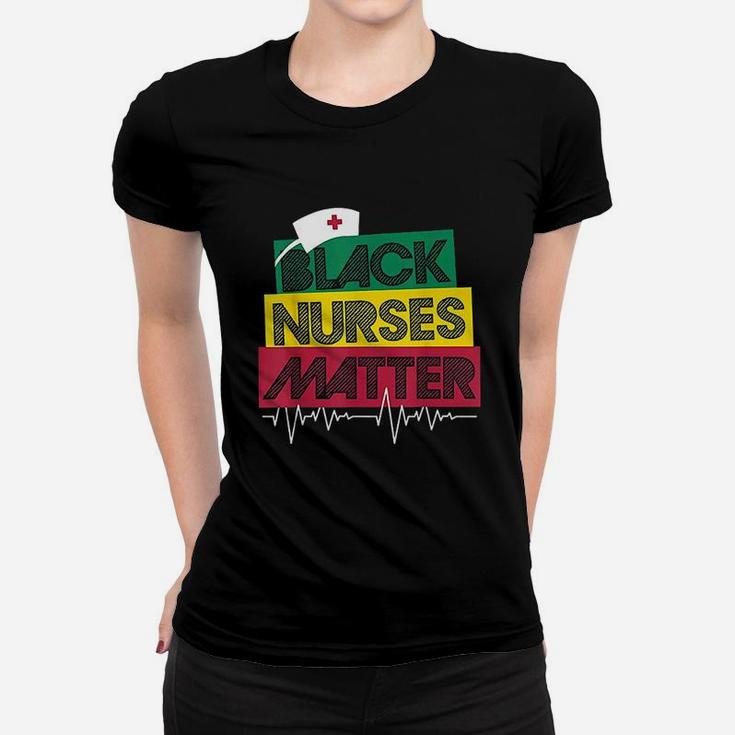 Black Nurses Matter Black History Month Women T-shirt