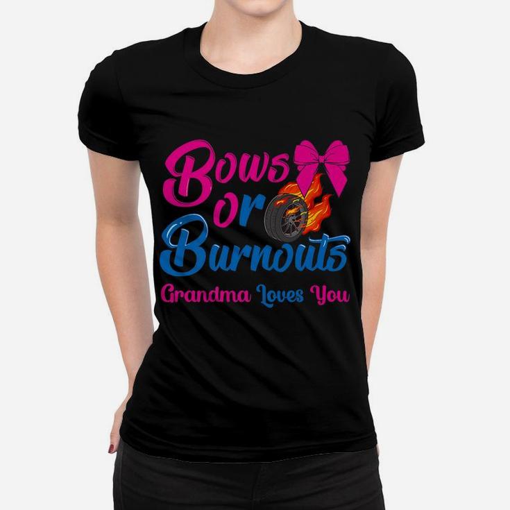 Bows Or Burnouts Grandma Loves You Gender Reveal Party Idea Women T-shirt