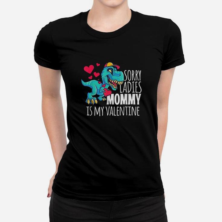 Boys Valentines Day Gift Funny Sorry Mommy Is My Valentine Women T-shirt