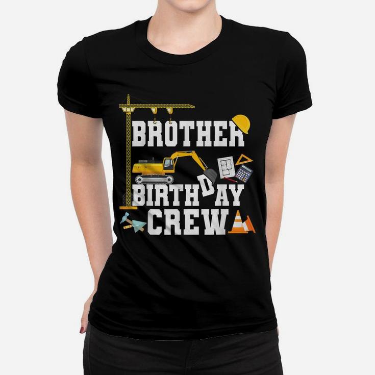 Brother Birthday Crew Shirt Gift Construction Birthday Party Women T-shirt