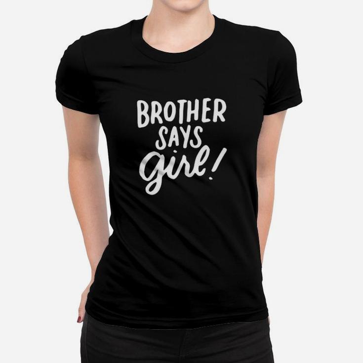 Brother Says Girl Gender Reveal For Siblings Big Brother Women T-shirt