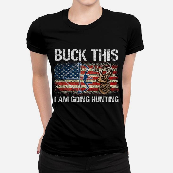 Buck This Going Hunting Vintage American Flag Bow Hunter Women T-shirt