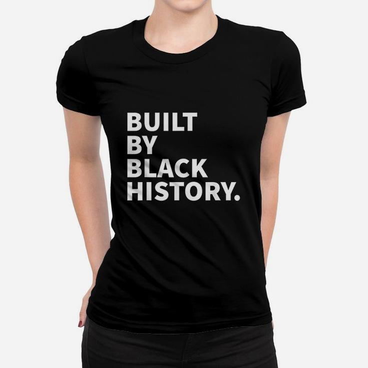 Built By Black History Black History Month 2021 Juneteenth Women T-shirt