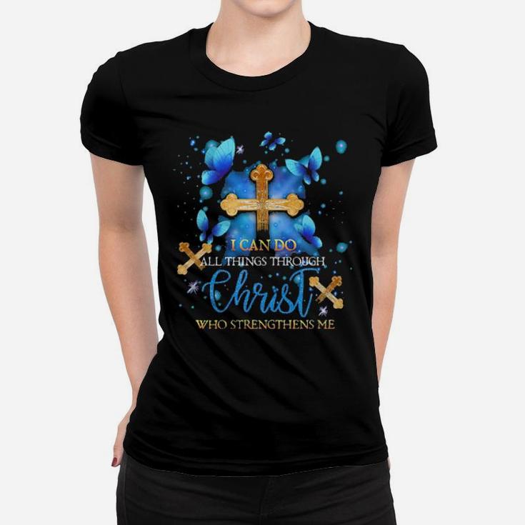 Butterflies I Can Do All Things Through Christ Who Strengthens Me Graphic Women T-shirt