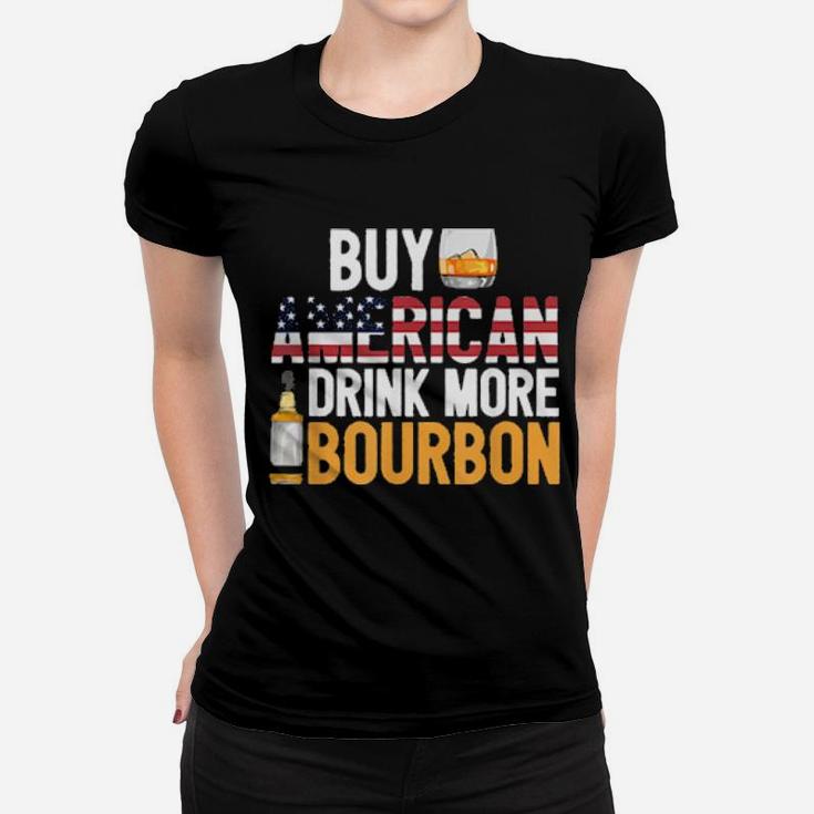 Buy American Drink More Bourbon Whiskey Drinking Women T-shirt