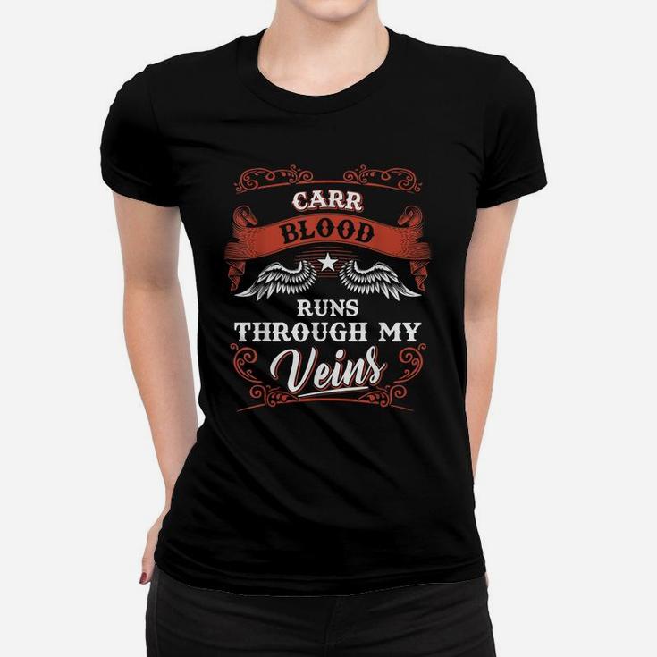 Carr Blood Runs Through My Veins Shirt 1K2d Women T-shirt
