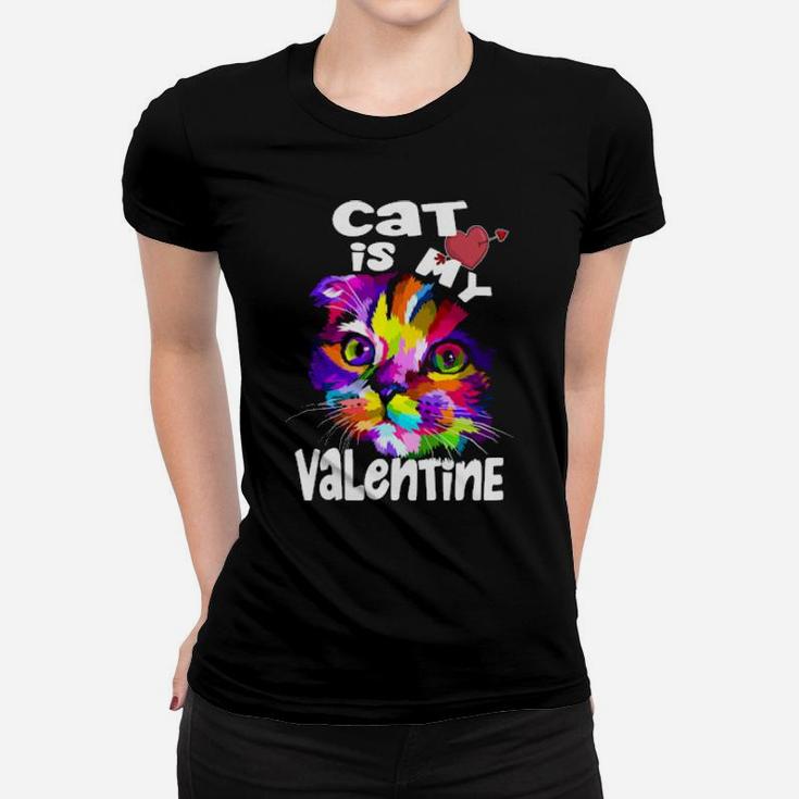 Cat Is My Valentine Women T-shirt