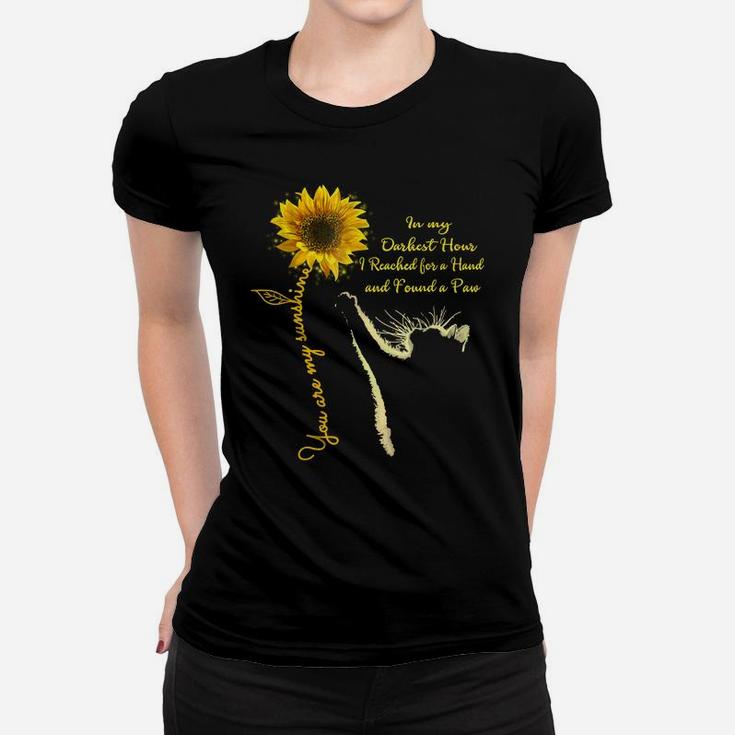 Cat You Are My Sunshine Sunflower In My Darkest Hour A Paw Women T-shirt