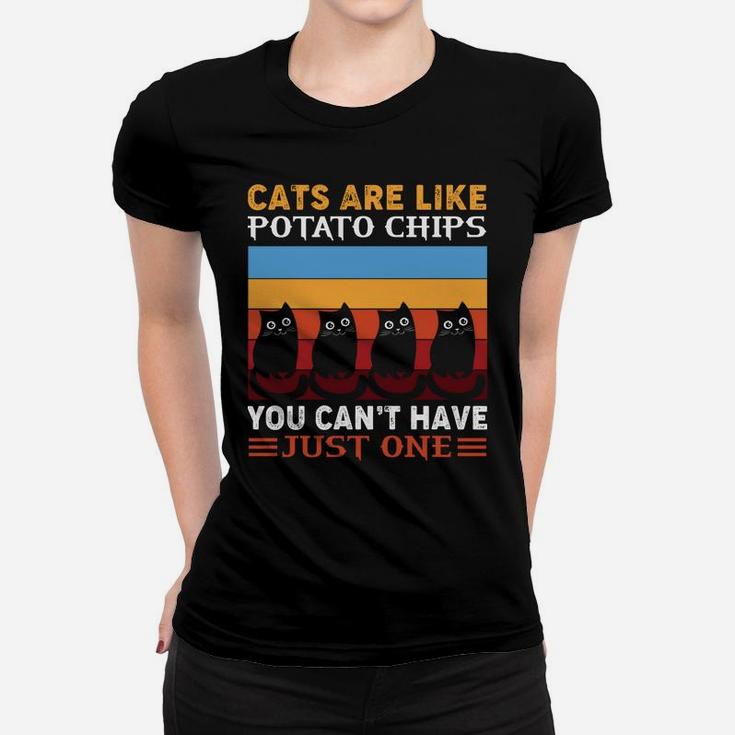 Cats Are Like Potato Chips Funny Cat Apparel Women T-shirt