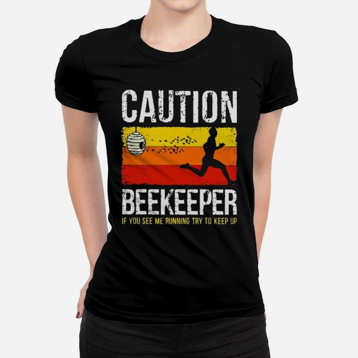 Caution Beekeeper If You See Me Running Try To Keep Up Vintage Women T-shirt