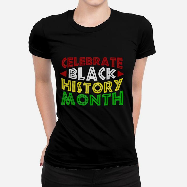 Celebrate Black History Month For Men Women Kids Women T-shirt