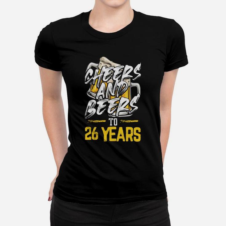 Cheers And Beers To 26 Years Women T-shirt
