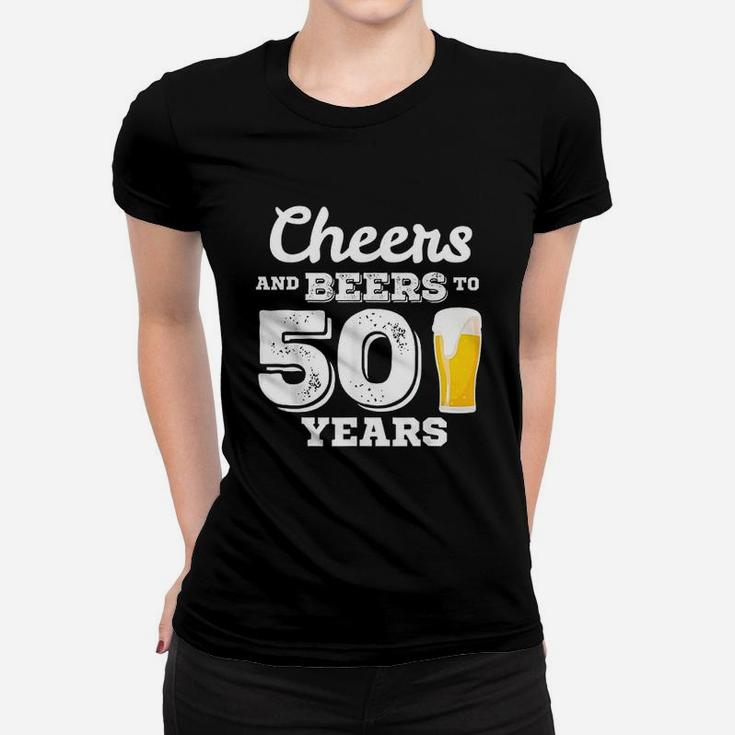 Cheers And Beers To 50 Years Gift 50Th Birthday Women T-shirt