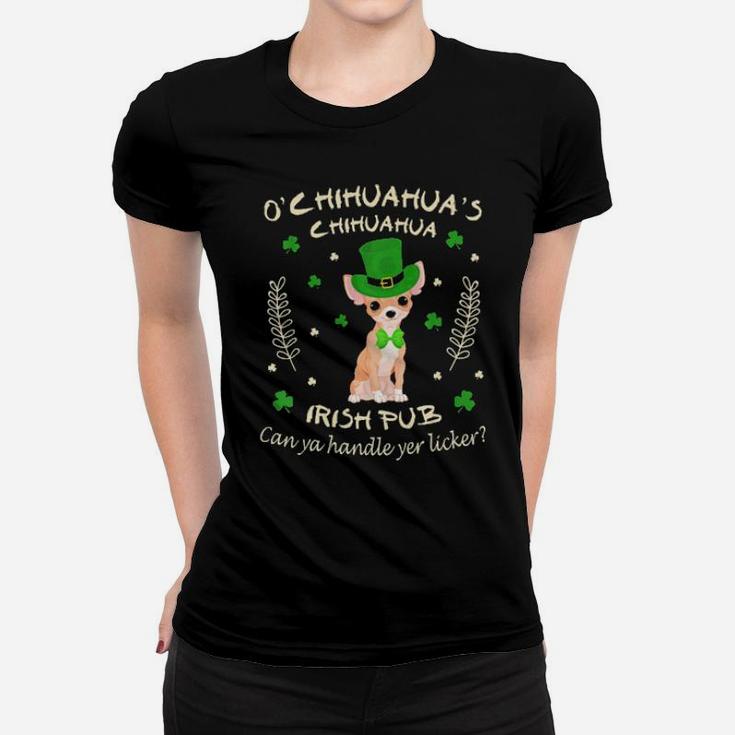 Chihuahua Irish Pub Can Handle Licker St Patrick Day Women T-shirt