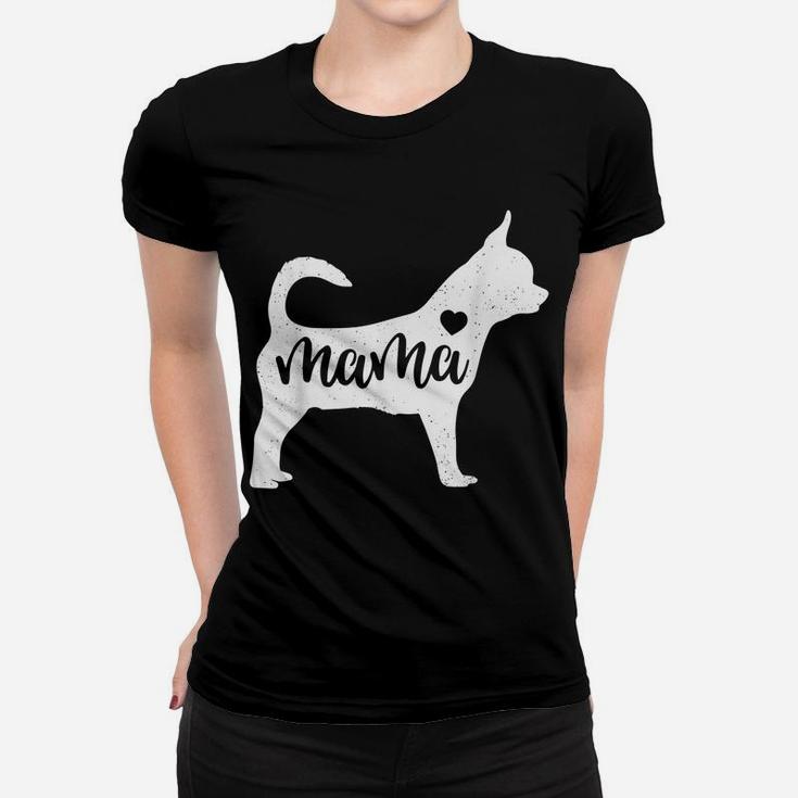 Chihuahua Mama Mom Dog Cute Mothers Day Gift Women T-shirt