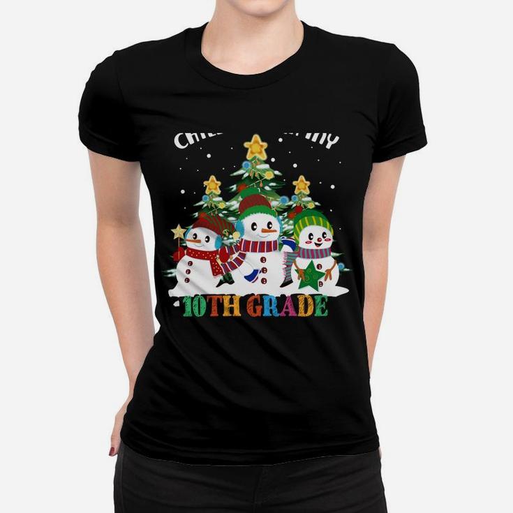 Chillin' With My 10Th Grade Snowmies Christmas Sweatshirt Women T-shirt