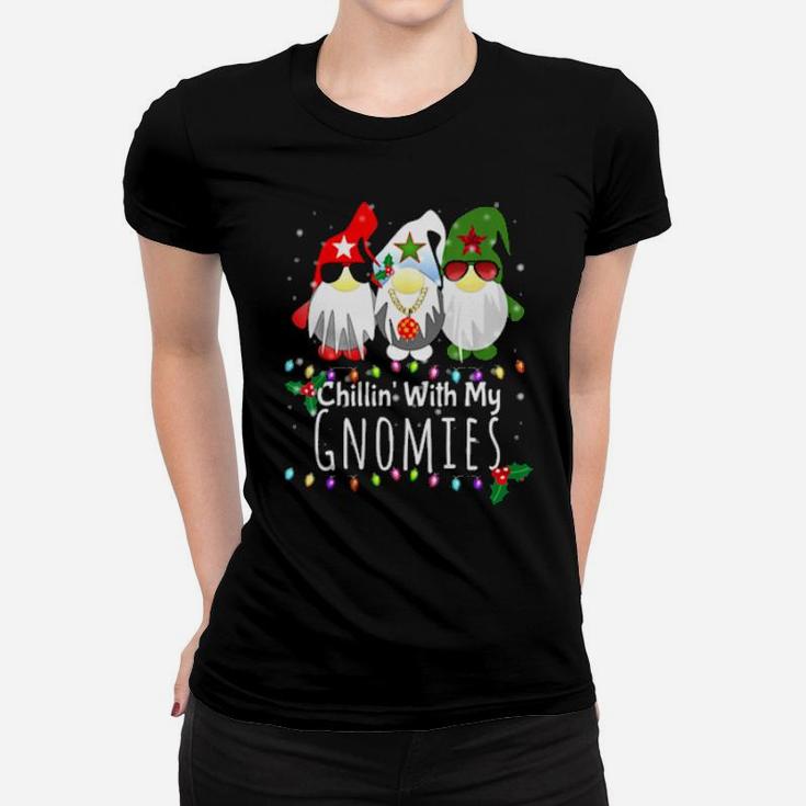 Chillin With My Gnomies Women T-shirt