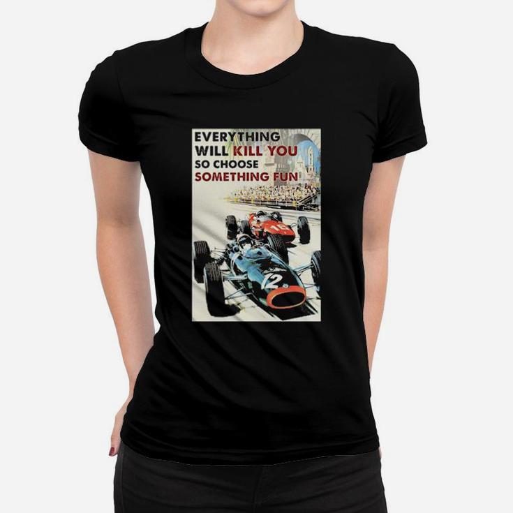 Choose Something Fun Racing Women T-shirt