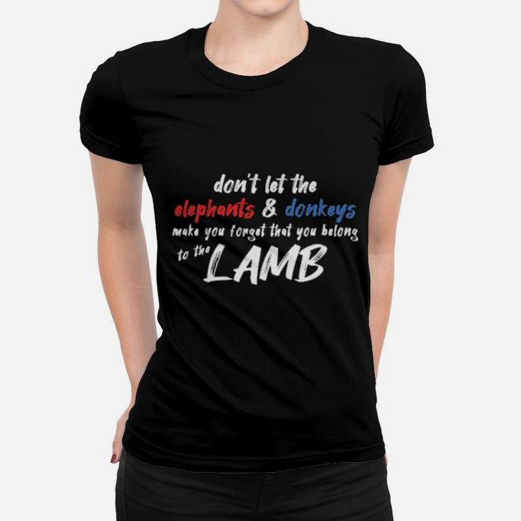 Christian Elephants And  Donkeys Make You Forget The Lamb Jesus Women T-shirt