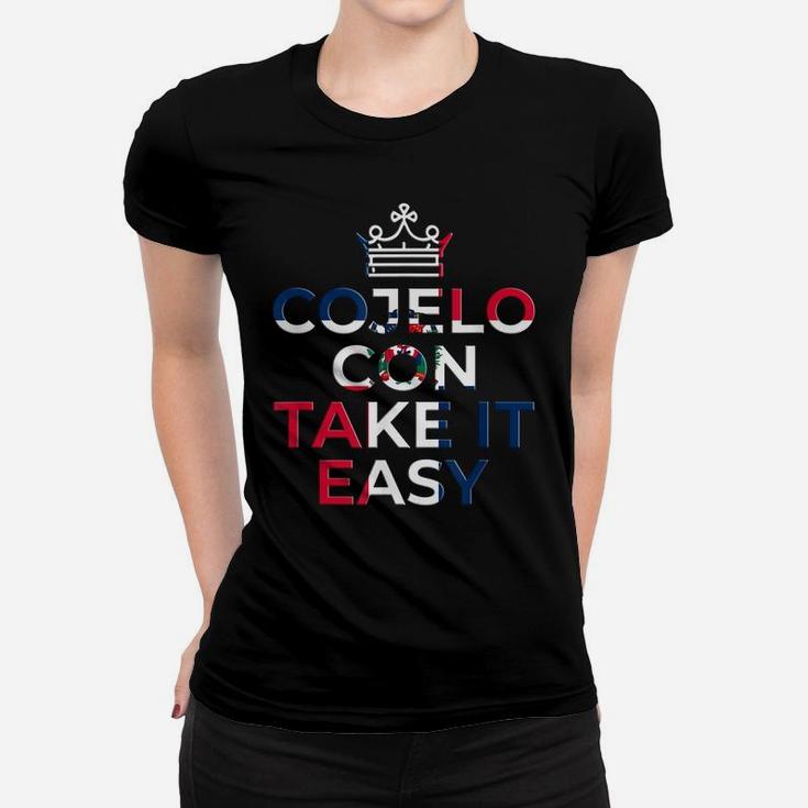 Cojelo Con Take It Easy Dominican Flag Funny Spanish Shirts Women T-shirt