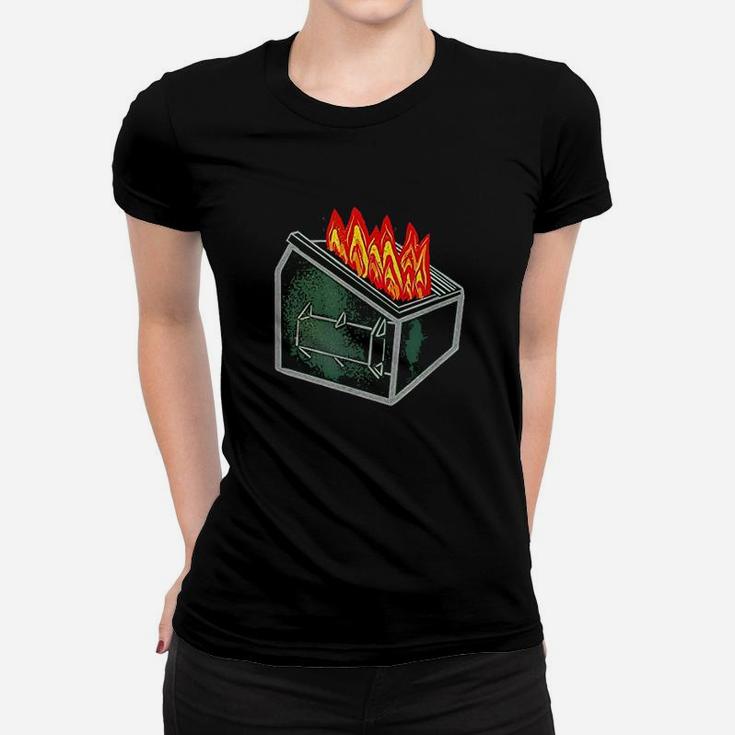 Complete Dumpster Fire Trash Can Women T-shirt