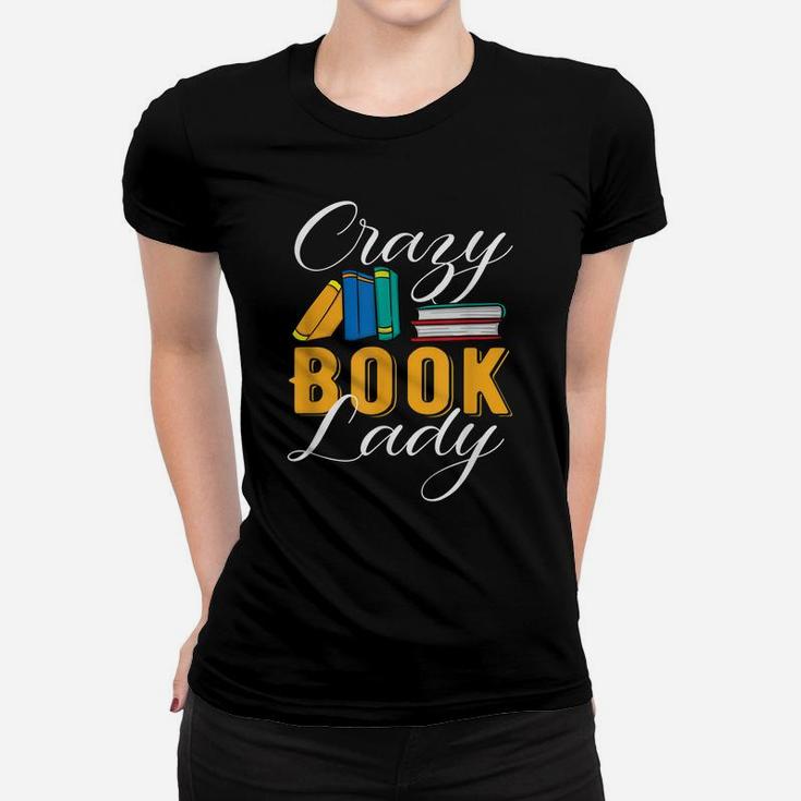 Crazy Book Lady Librarian Funny Reading Club Women T-shirt