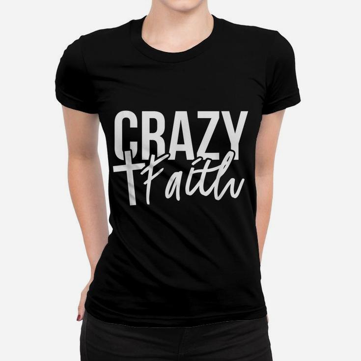 Crazy Faith Cross Christian Religious Easter Day Women T-shirt