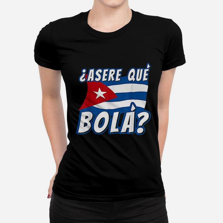 Cuba Flag Asere Que Bola Women T-shirt