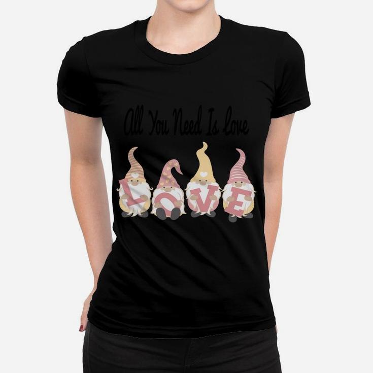 Cute All You Need Is Love Gnomes Valentine's Day Gifts Women T-shirt